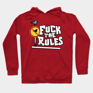 Fuck The Rules Hoodie